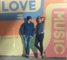 K’s Choice: Love = Music
